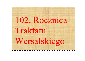102. Rocznica Traktatu Wersalskiego