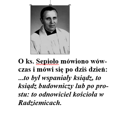 Zasłużeni dla Parafii Radziemice – ksiądz Stanisław Sepioło. Cześć III.