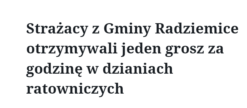 Strażacy z Gminy Radziemice otrzymywali jeden grosz za godzinę w działaniach ratowniczych